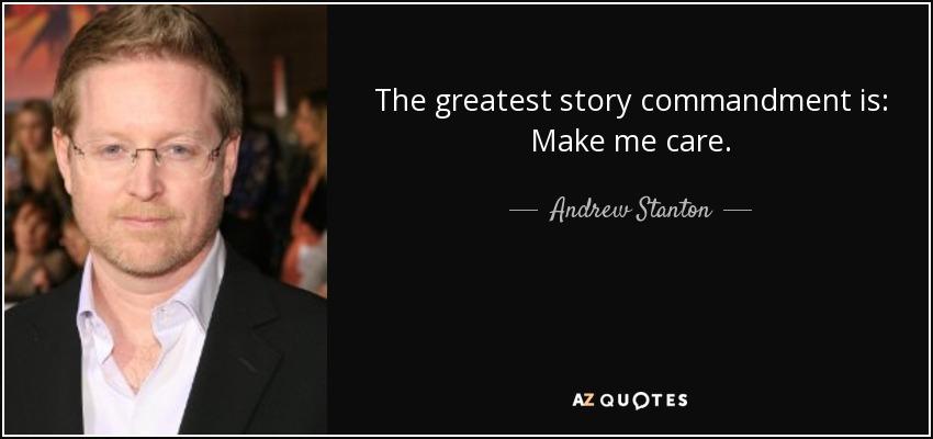 quote-the-greatest-story-commandment-is-make-me-care-andrew-stanton-62-51-39