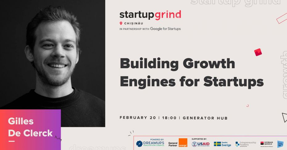 Participă la Startup Grind Chișinău cu invitatul special, Gilles de Clerck și învață strategii noi cum să-ți crești afacerea