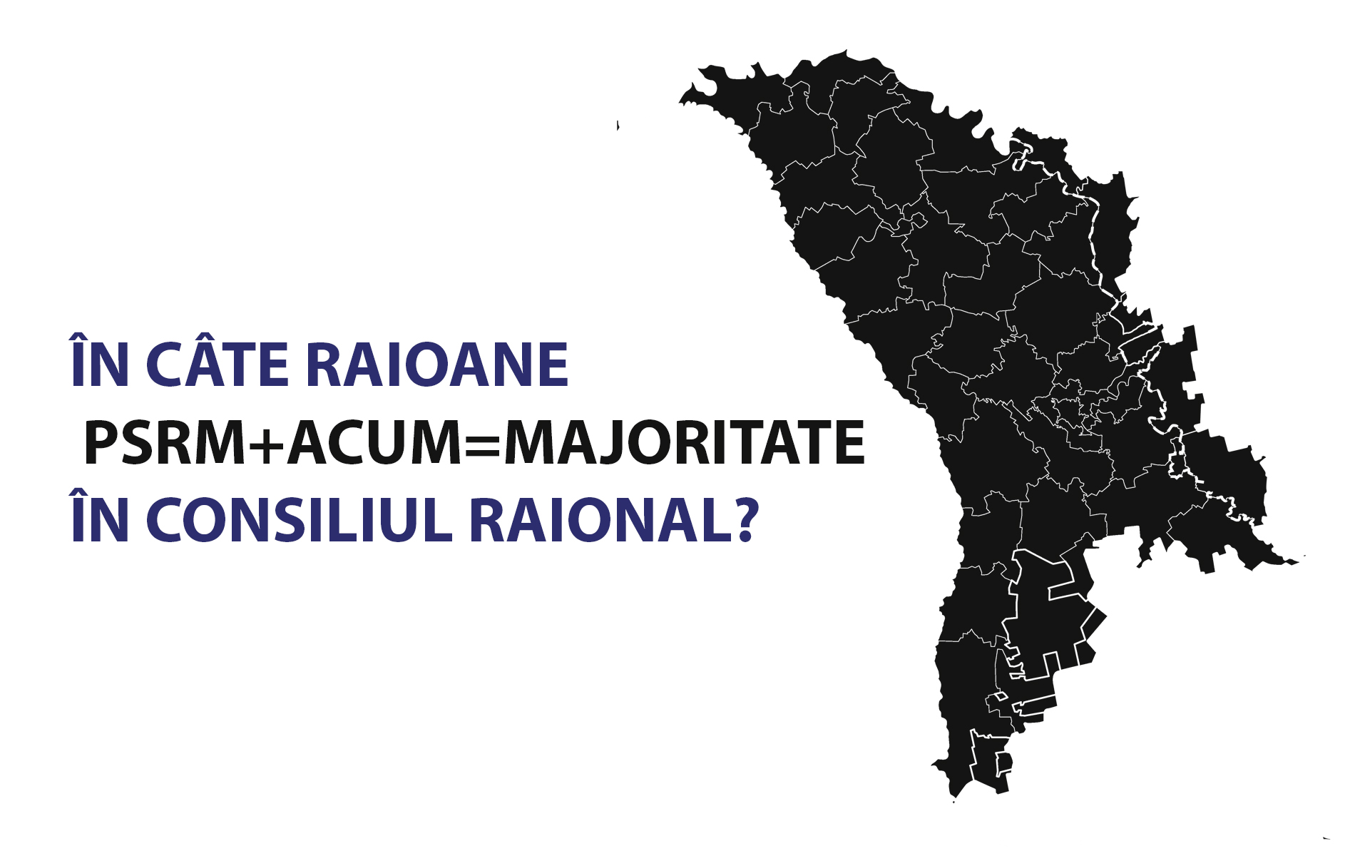 (infografic) În câte raioane PSRM+ACUM=LOVE poate aduce o majoritate în Consiliu