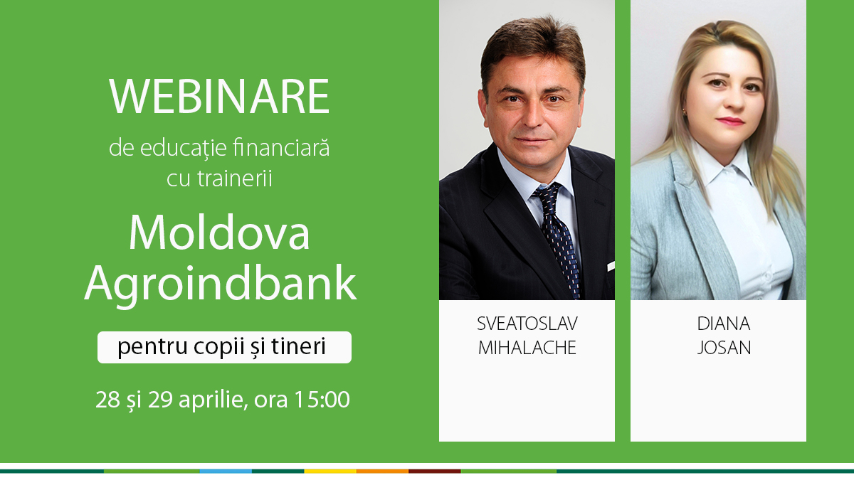 Webinare de educaţie financiară – susţinute de trainerii Moldova Agroindbank