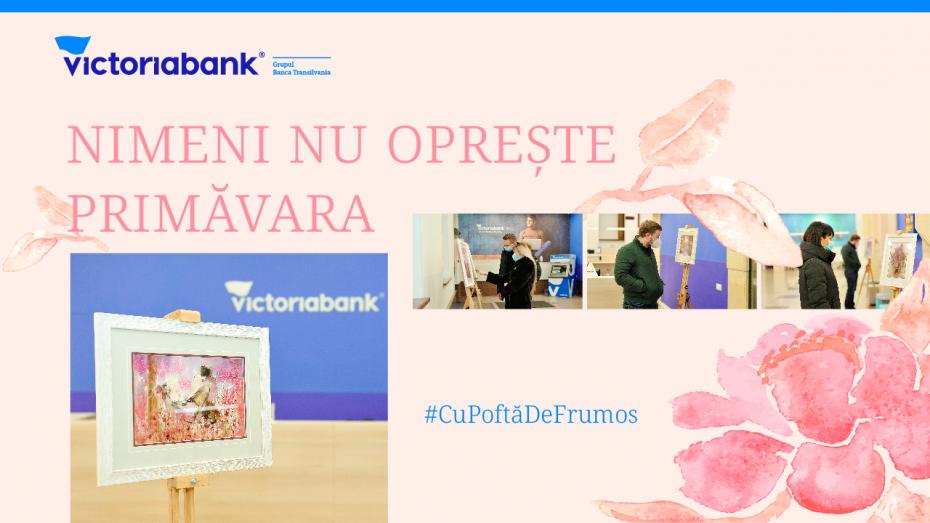 Victoriabank lansează campania „Nimeni nu oprește primăvara”