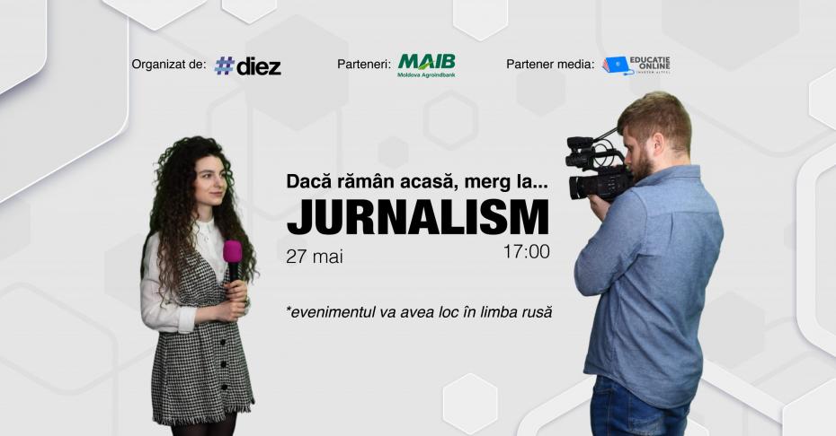 (foto) „Dacă rămân acasă, merg la…” #diez invită viitorii studenți interesați de Jurnalism și Comunicare la un nou eveniment online de orientare în carieră