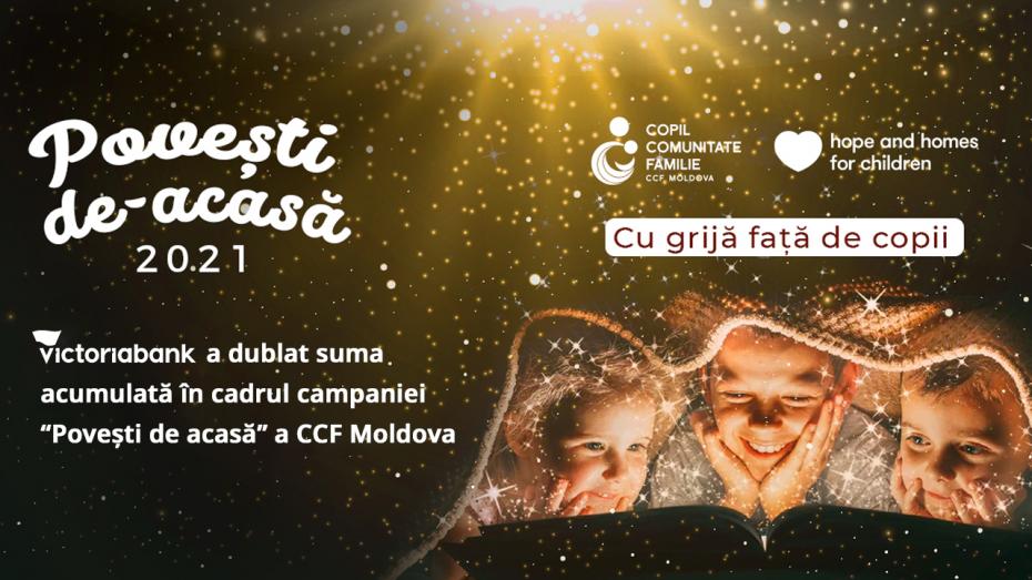 Totalurile campaniei „Povești de acasă” organizată de CCF Moldova în parteneriat cu Victoriabank