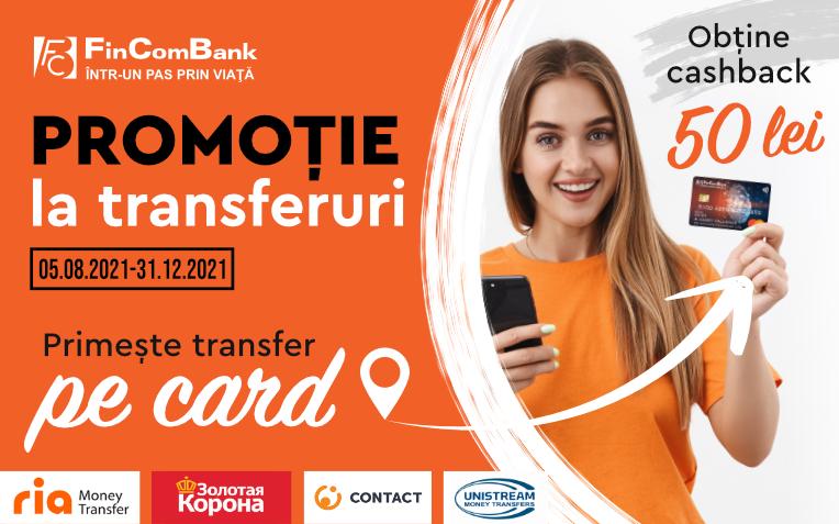 Promoție la FinComBank! Primește remiteri de bani pe card și câștigă cashback – 50 lei