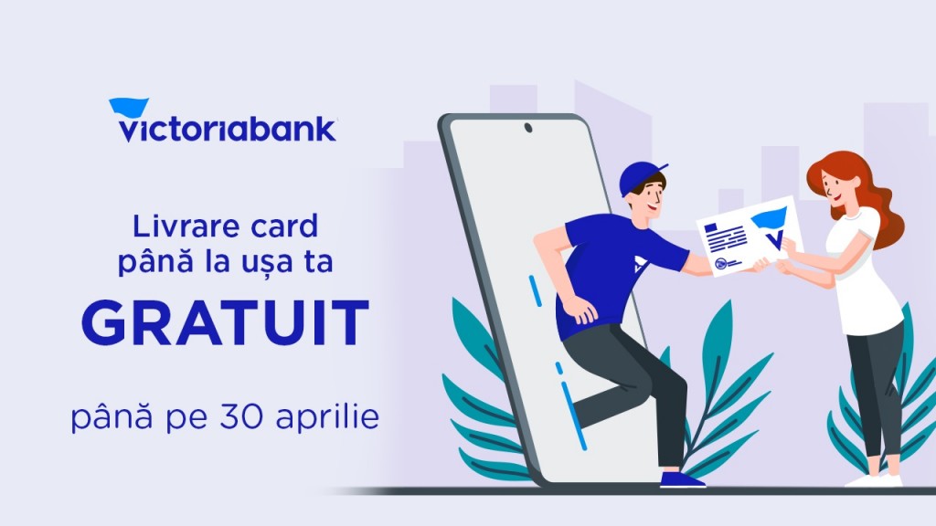 Victoriabank îți aduce cardul până la ușă. Serviciul este gratuit până pe 30 aprilie