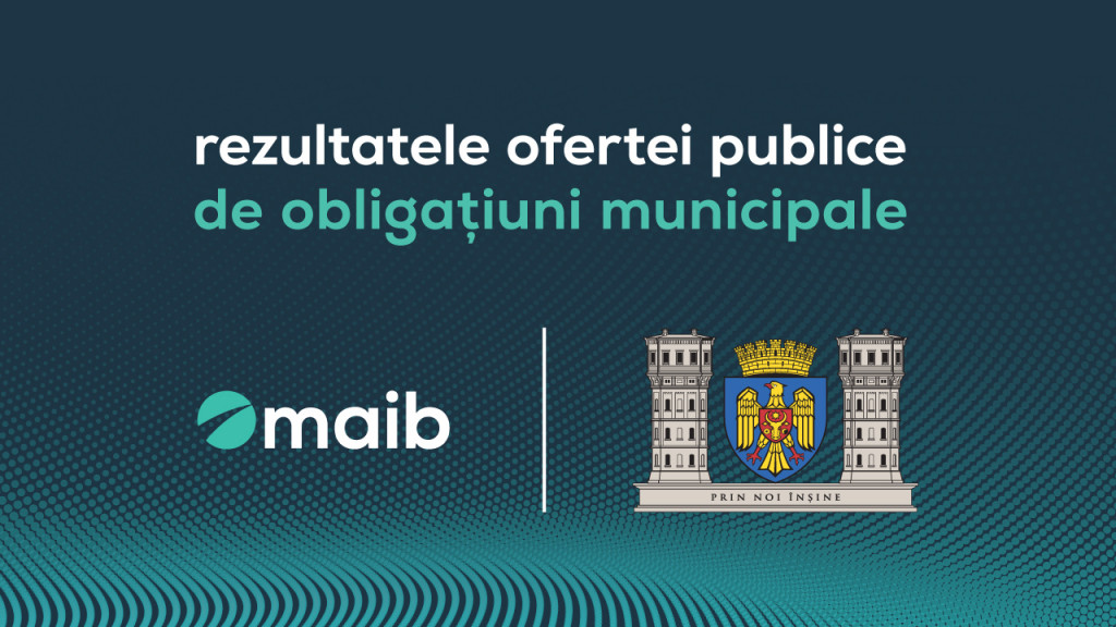 Maib anunță rezultatele ofertei publice de obligațiuni municipale emise de Primăria mun. Chișinău