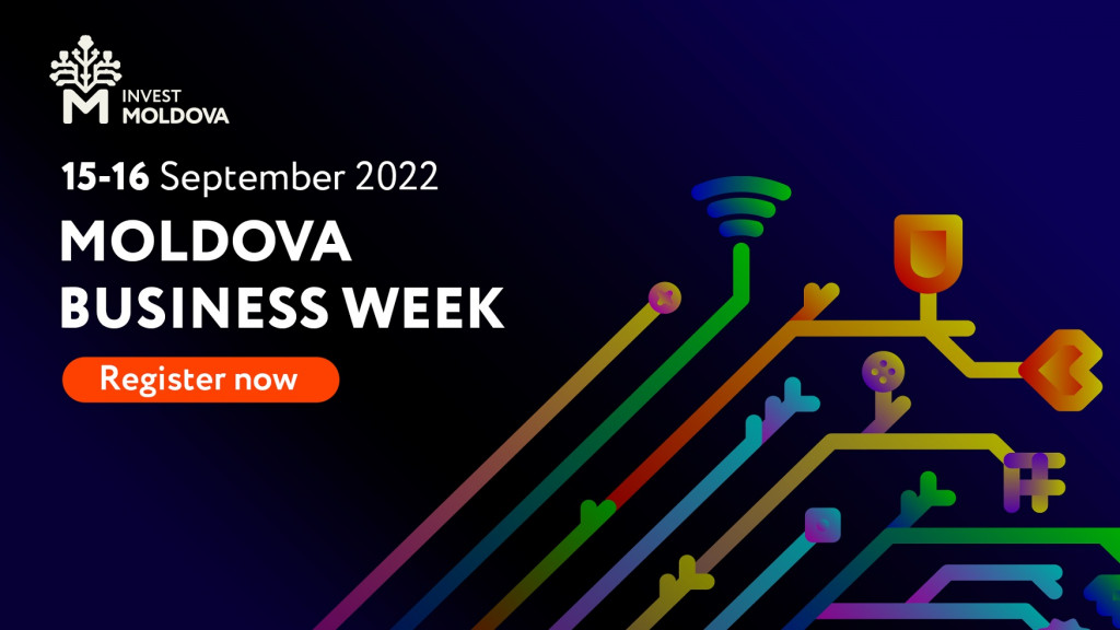 Moldova Business Week 2022: țara noastră – hub economic important în noua realitate regională