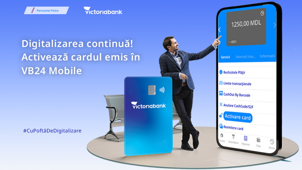 Victoriabank: activează-ți cardul nou în VB24 Mobile fără a face un drum la bancomat!