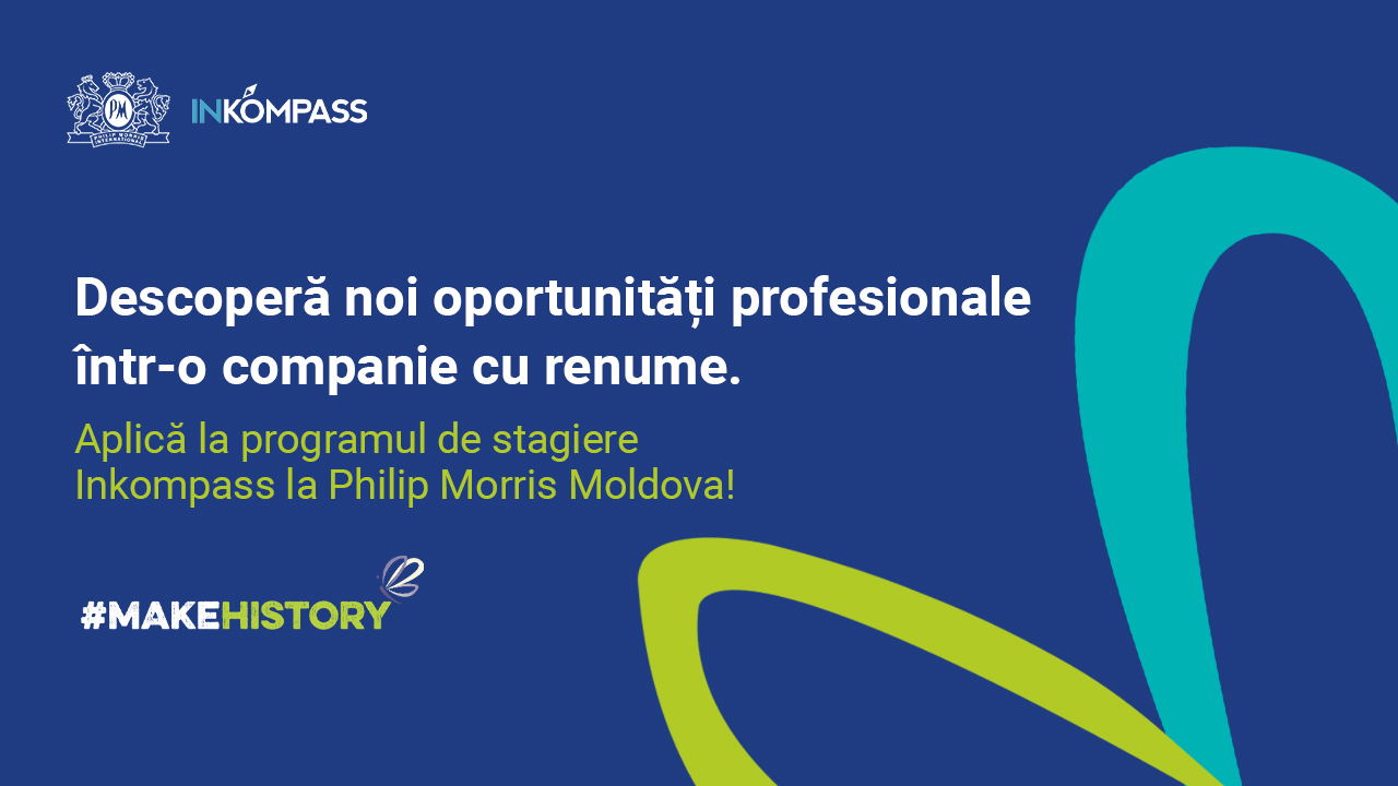 Devino stagiar în cadrul unei companii cu renume mondial! Philip Morris Moldova lansează INKOMPASS 2023