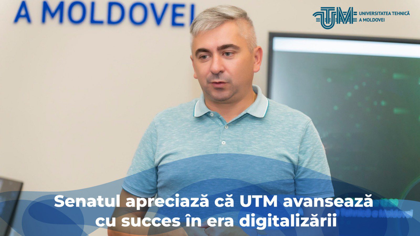 Procesul de digitalizare a UTM a fost apreciat cu calificatul „Excelent” de Senatul universității. Ce proiecte au fost implementate