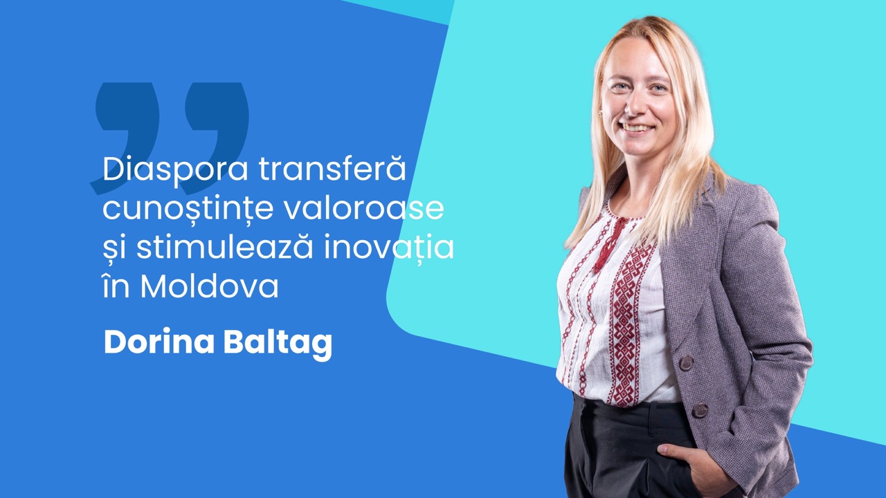 Dorina Baltag: „Diaspora transferă cunoștințe valoroase și stimulează inovația în Moldova”