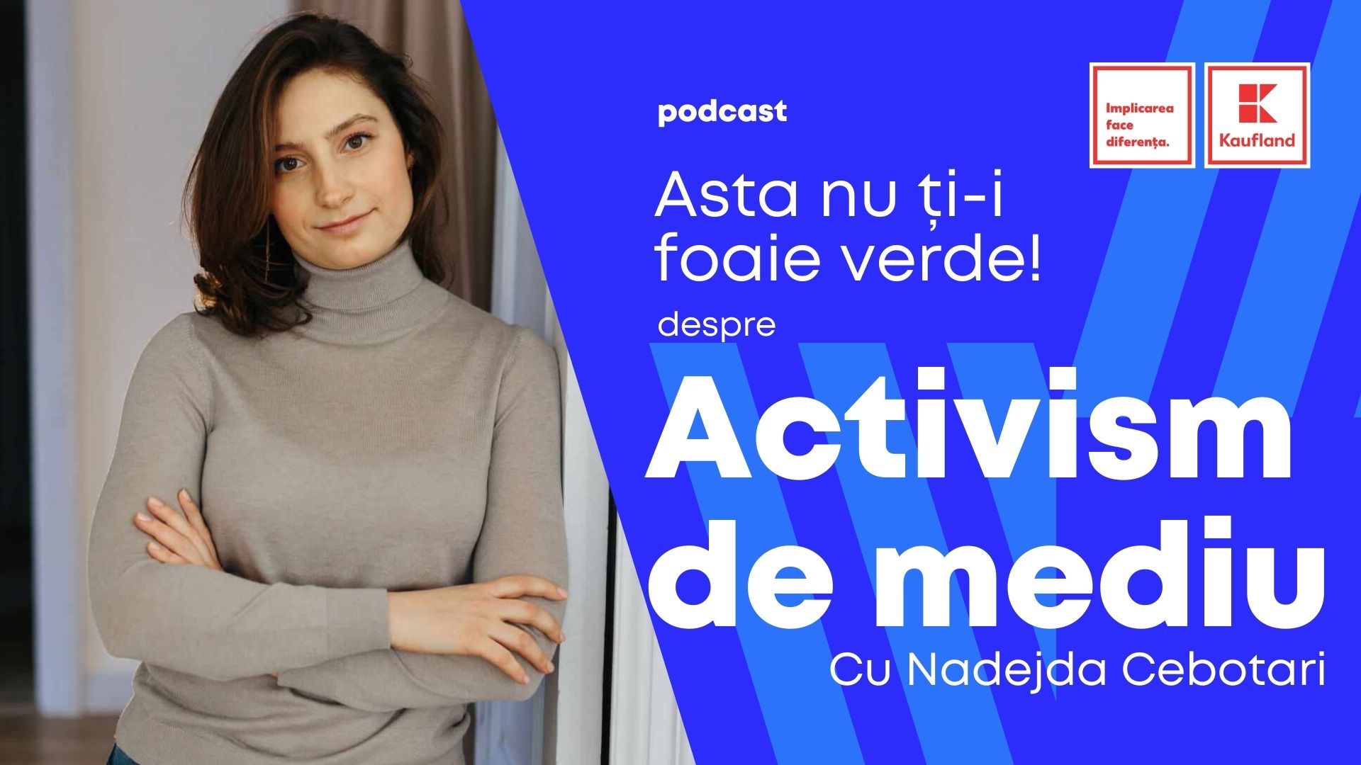 (podcast) Asta nu ți-i foaie verde! Din culisele protecției mediului, împreună cu Nadejda Cebotari