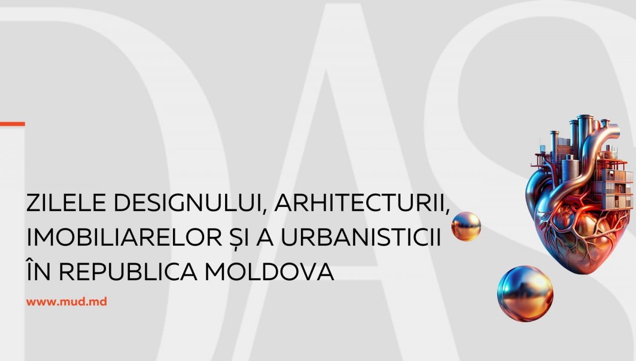 Descoperă tendințele actuale în designul interior, arhitectură, imobiliare și urbanistică. Participă gratuit la Moldovan Urban Days 