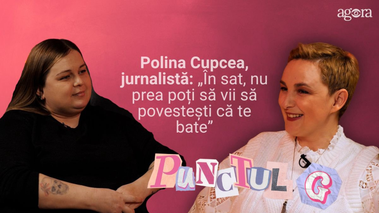 (video) Punctul G | despre cum sunt lăsate femeile din satele Moldovei să se descurce singure în fața violenței, cu Polina Cupcea